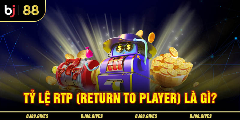 Tỷ lệ RTP (Return to Player) là gì?